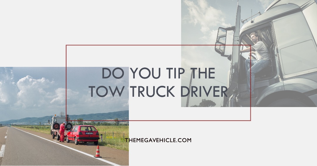 Do You Tip the Tow truck driver