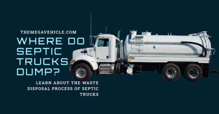 Where Do Septic Trucks Dump? Understanding the Disposal Process for Septic Waste