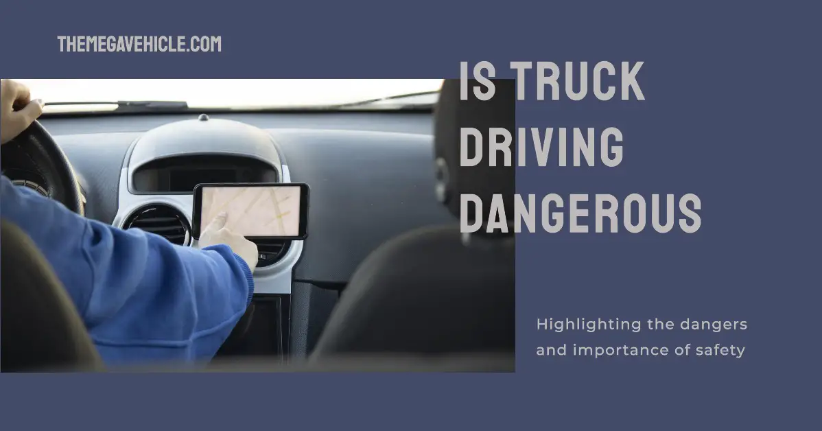is truck driving dangerous
