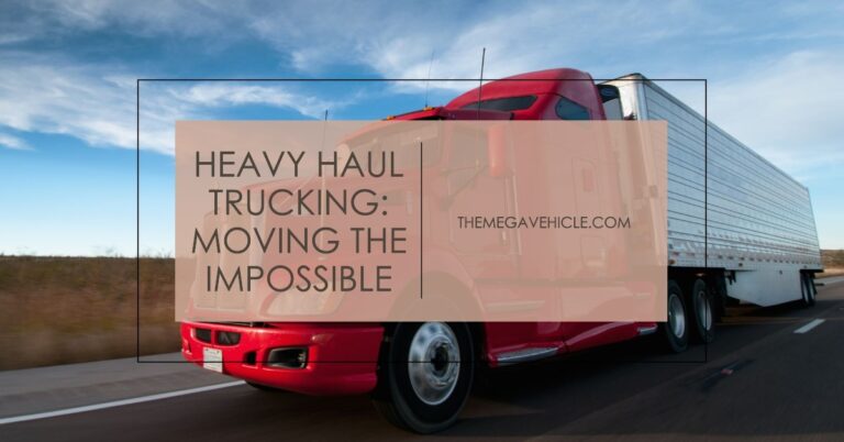 Embrace the Power of Heavy Haul Trucking for Your Transportation Needs