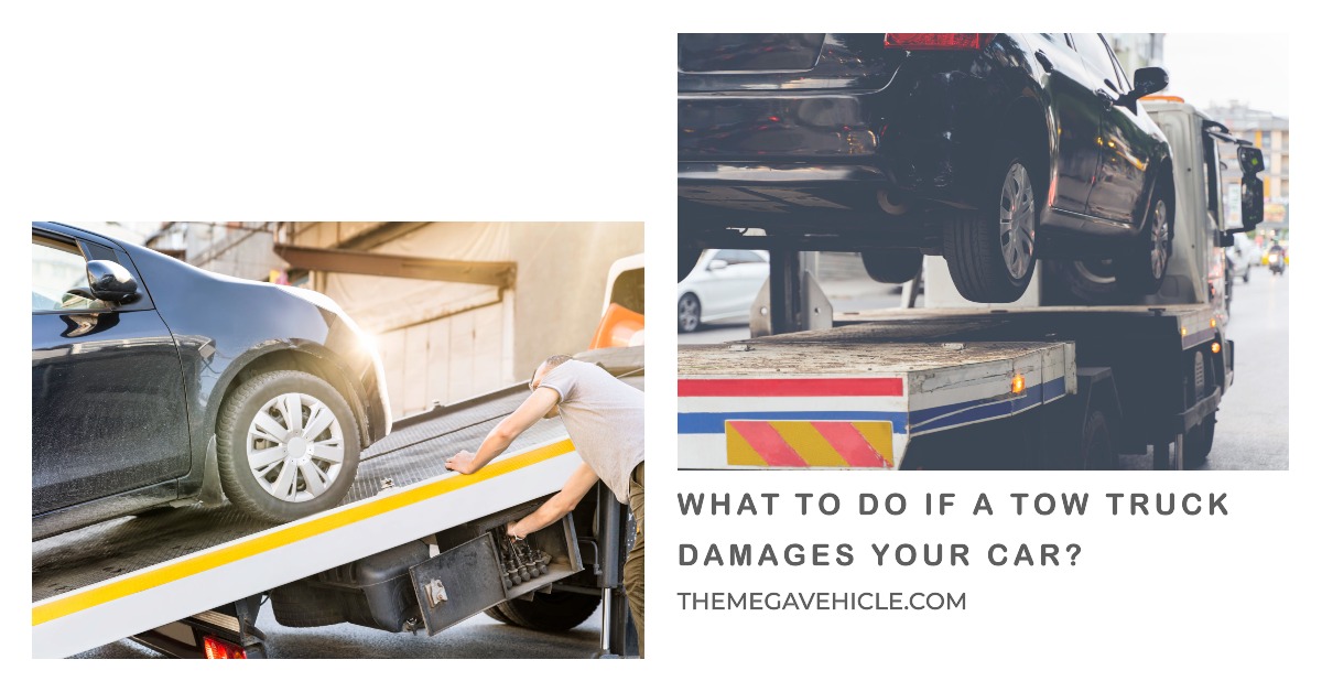what to do if a tow truck damages your car