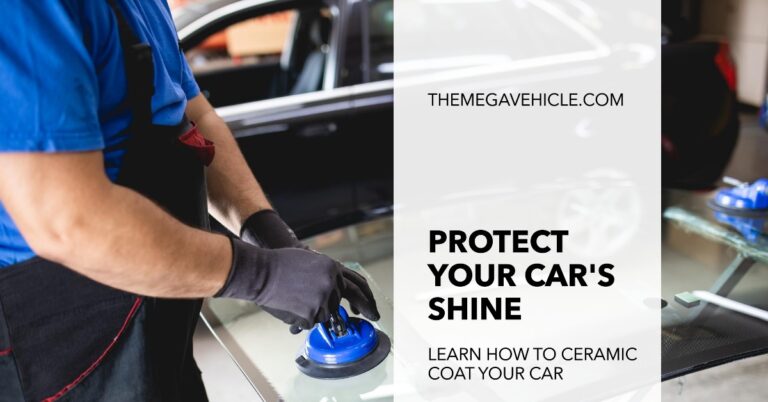 How to Ceramic Coat A Car for Long-lasting Shine and Protection