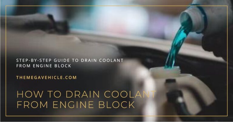 How to drain coolant from engine block: A Step-by-Step Guide