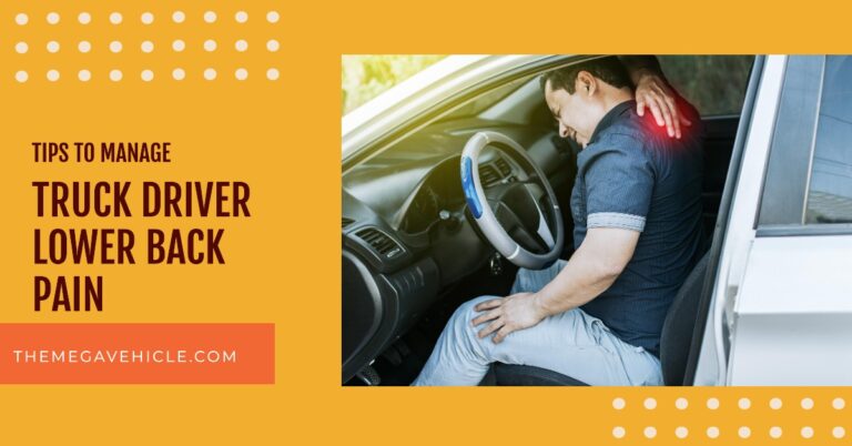 7 Tips To Manage Truck Driver Lower Back Pain