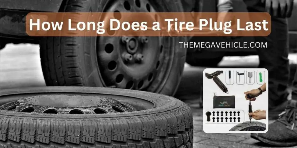 How Long Does a Tire Plug Last