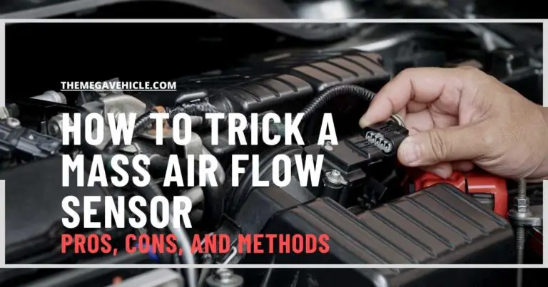 How to Trick a Mass Air Flow Sensor: Pros, Cons, and Methods