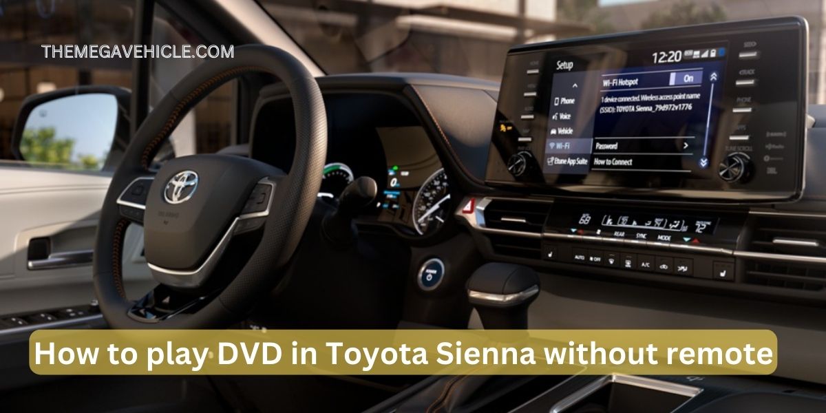 How to Play Dvd in Toyota Sienna Without Remote  