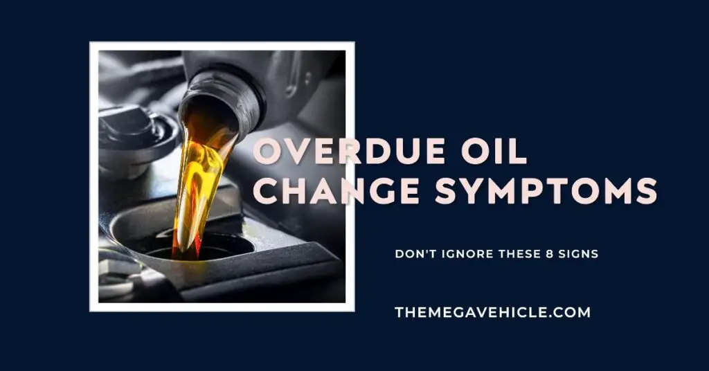 overdue oil change symptoms