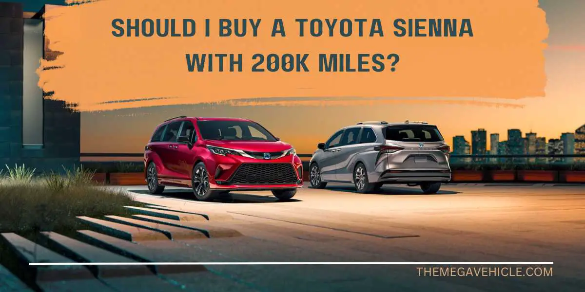 should i buy a toyota sienna with 200k miles