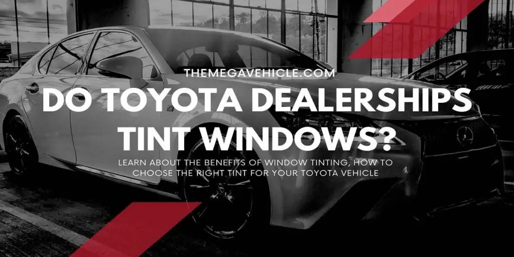 do toyota dealerships tint windows