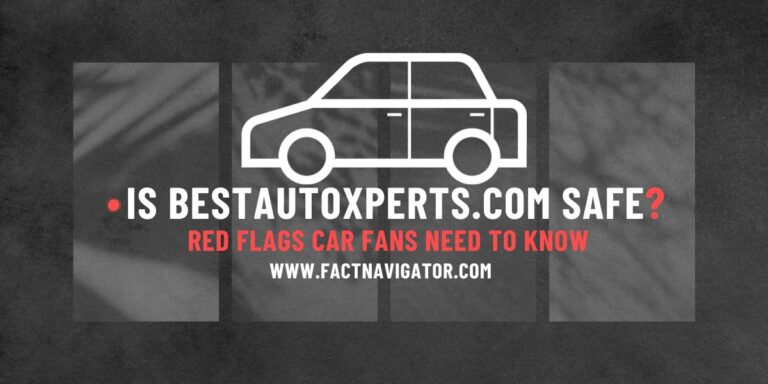 Is Bestautoxperts.com Safe in 2024? Buckle up for the Truth