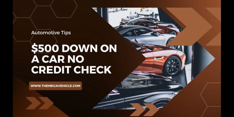 The All-You-Need Guide to $500 Down on a Car No Credit Check