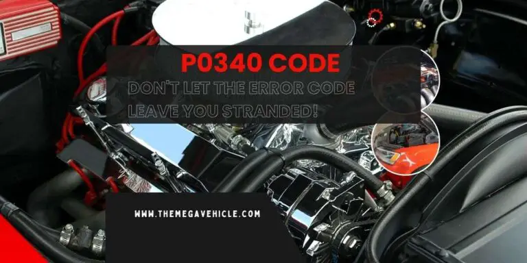 P0340 Code: Symptoms, Causes, and Repair Guide for Your Car