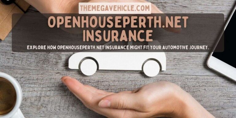 Openhouseperth.net Insurance: A Detailed Guide for Drivers